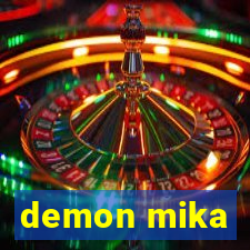 demon mika